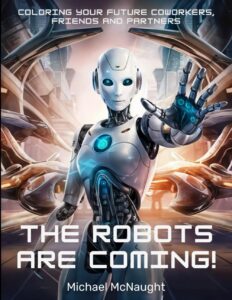 The Robots Are Coming!: Coloring Your Future Coworkers, Friends and Partners