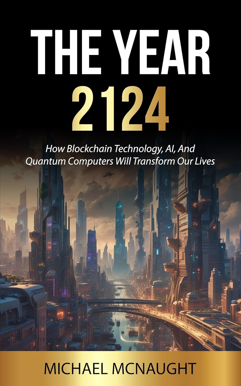 The Year 2124: How Blockchain Technology, AI, And Quantum Computers ...