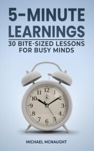 5-Minute Learnings: 30 Bite-Sized Lessons for Busy Minds book cover