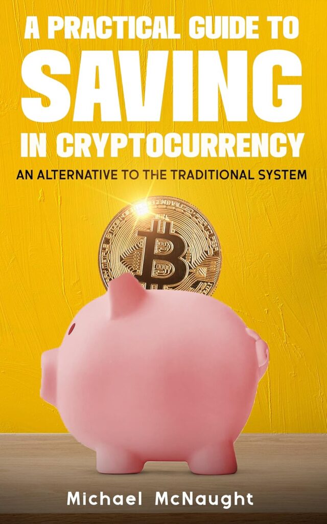 A Practical Guide To Saving In Cryptocurrency: An Alternative To The Traditional System