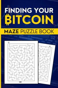Finding Your Bitcoin: Maze Puzzle Book