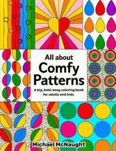 All about Comfy Patterns: A big, bold-easy coloring book for adults and kids