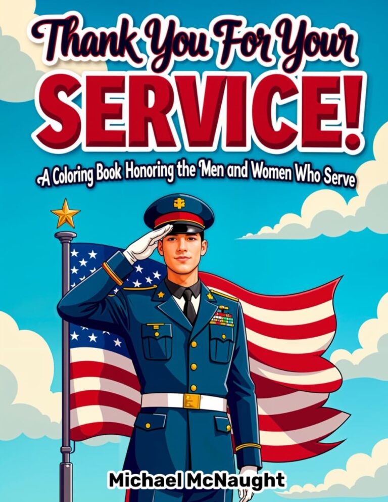 Thank You For Your Service!: A coloring book honoring the men and women who serve