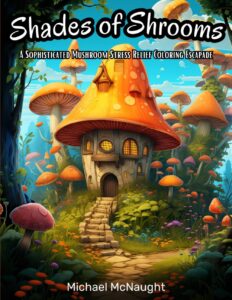 Shades of Shrooms: A Sophisticated Mushroom Coloring Escapade