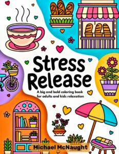 Stress Release: A big and bold coloring book for adults and kids relaxation
