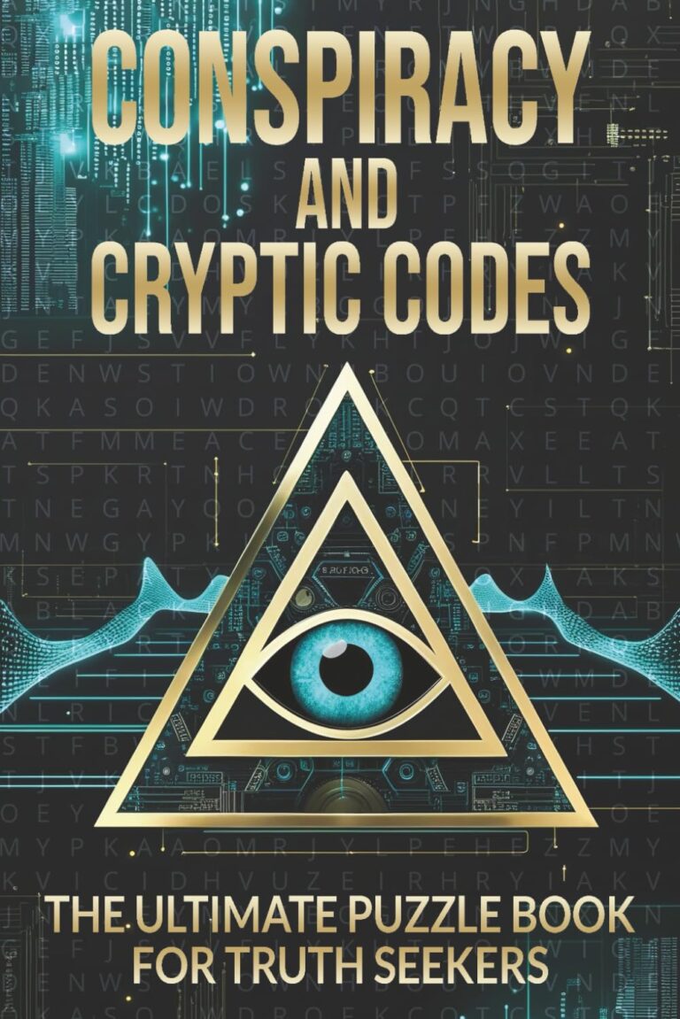 Conspiracy And Cryptic Codes: The Ultimate Puzzle Book For Truth Seekers