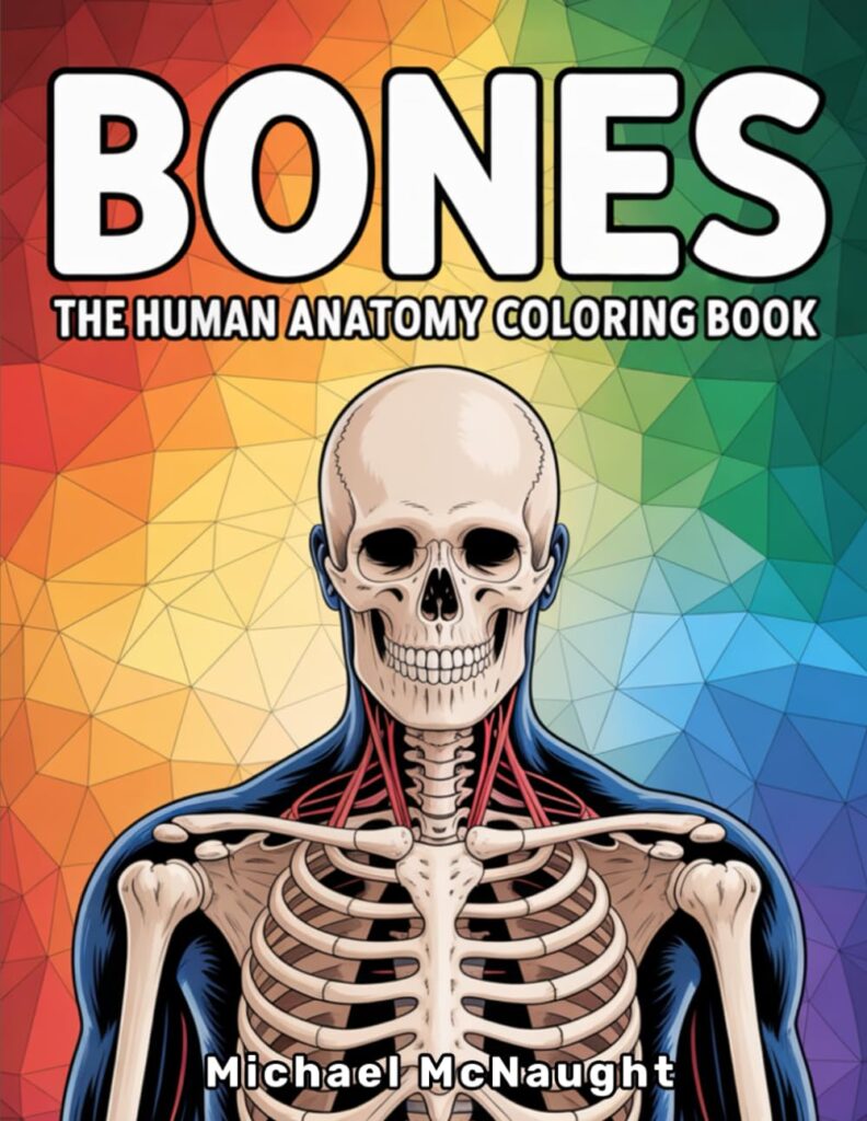 Bones: The Human Anatomy Coloring Book