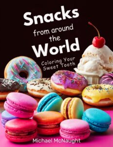 Snacks From Around the World: Coloring Your Sweet Tooth