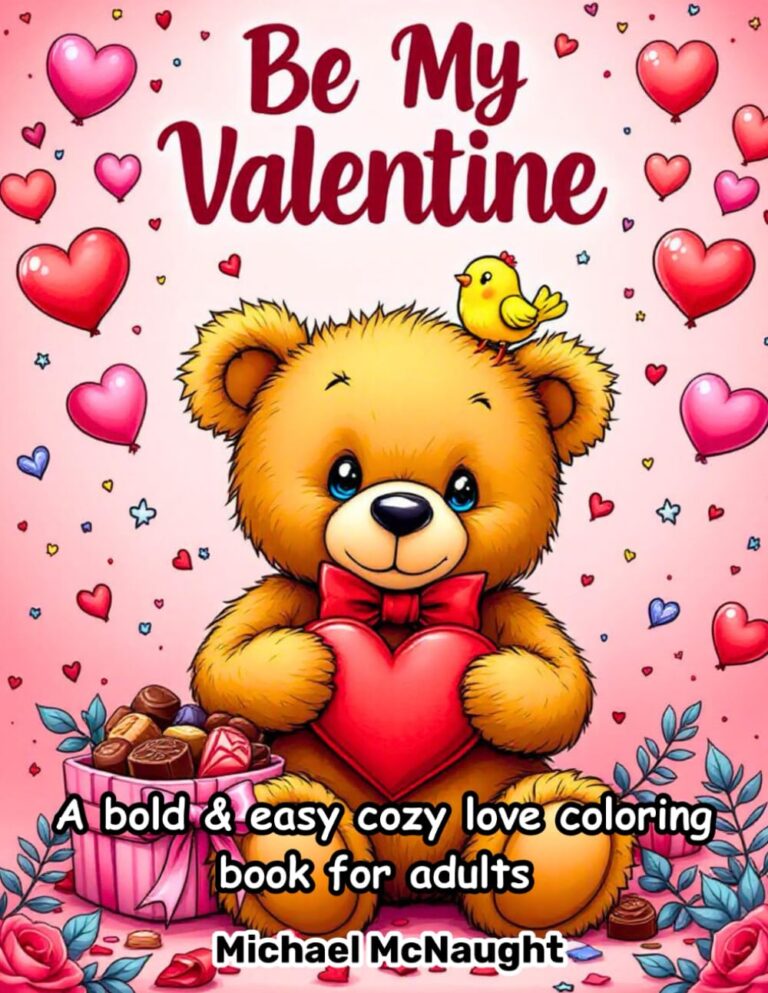Be My Valentine: A bold & easy cozy love coloring book for adults