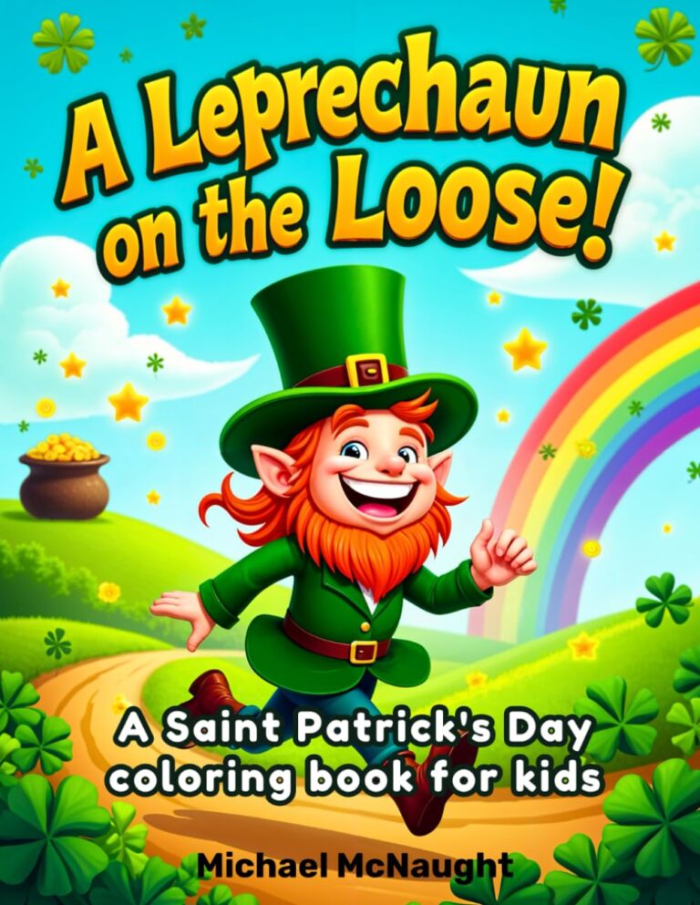 A Leprechaun on the Loose!: A Saint Patrick's Day coloring book for kids