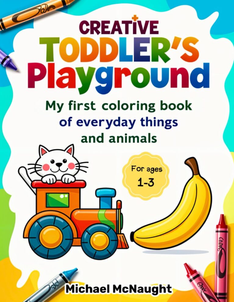 Creative Toddler's Playground: My first coloring book of everyday things and animals