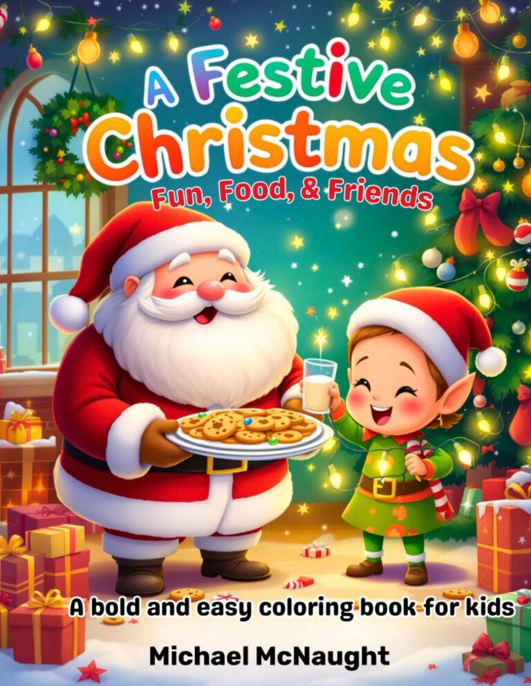 A Festive Christmas, Fun, Food, & Friends: A bold and easy coloring book for kids