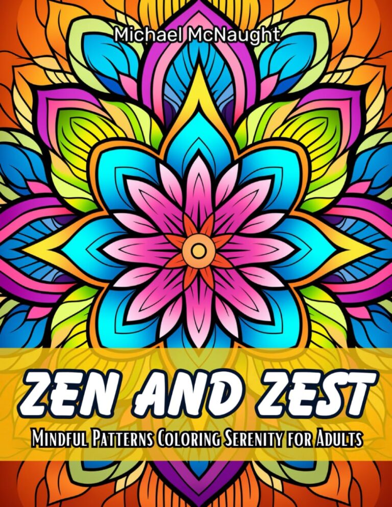 Zen And Zest: Mindful Patterns Coloring Serenity for Adults